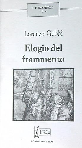 Bild des Verkufers fr Elogio del frammento zum Verkauf von Librodifaccia