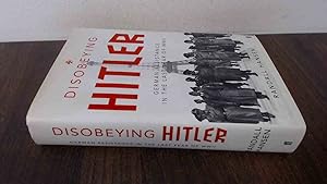 Seller image for Disobeying Hitler: German Resistance in the Last Year of WWII for sale by BoundlessBookstore