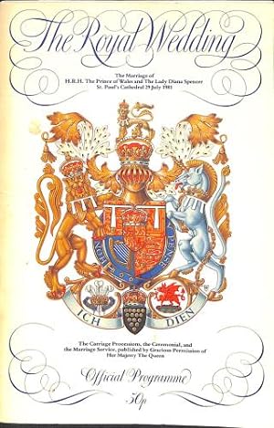 Bild des Verkufers fr The Royal wedding: The marriage of H.R.H. the Prince of Wales and the Lady Diana Spencer, St. Pauls Cathedral, 29 July 1981 : official programme zum Verkauf von WeBuyBooks