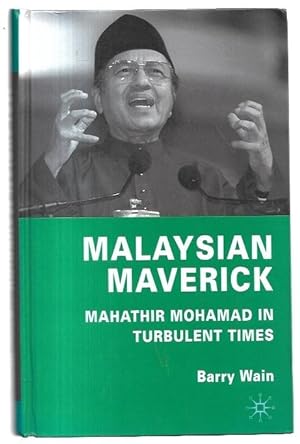 Image du vendeur pour Malaysian Maverick: Mahathir Mohamad in Turbulent Times. mis en vente par City Basement Books