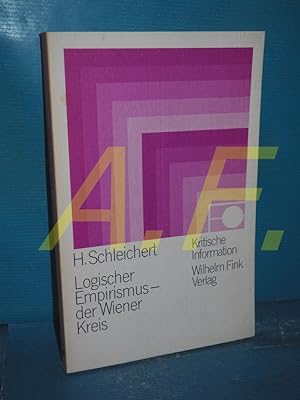 Seller image for Logischer Empirismus, der Wiener Kreis : ausgew. Texte mit e. Einl (Kritische Information 21) for sale by Antiquarische Fundgrube e.U.