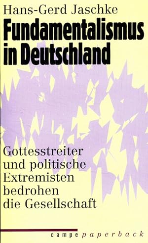 Seller image for Fundamentalismus in Deutschland : Gottesstreiter und politische Extremisten bedrohen die Gesellschaft. Campe-Paperback for sale by Versandantiquariat Nussbaum