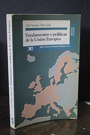 Seller image for Fundamentos y polticas de la Unin Europea.- Nieto Sols, Jos Antonio. for sale by MUNDUS LIBRI- ANA FORTES