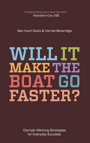 Bild des Verkufers fr Will it Make the Boat Go Faster?: Olympic-winning Strategies for Everyday Success zum Verkauf von WeBuyBooks