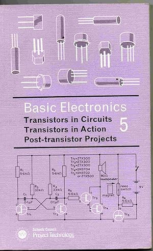 Basic Electronics Transistors in Circuits, Transistors in Action, Post-transistor Projects. (Book...