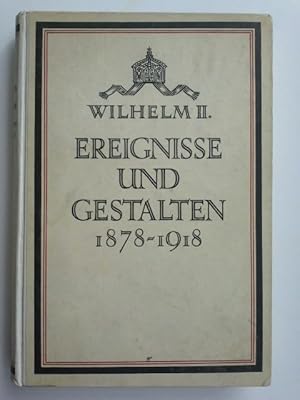 Seller image for Ereignisse und Gestalten aus den Jahren 1878-1918. Kaiser Wilhelm II. / Teil von: Deutsche Bcherei (Leipzig): Weltkriegssammlung for sale by Herr Klaus Dieter Boettcher