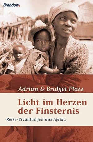 Seller image for Licht im Herzen der Finsternis. Erlebnisse und Begegnungen in Afrika for sale by Gabis Bcherlager