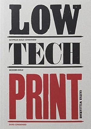 Bild des Verkufers fr Low-Tech Print: Contemporary Hand-Made Printing zum Verkauf von WeBuyBooks