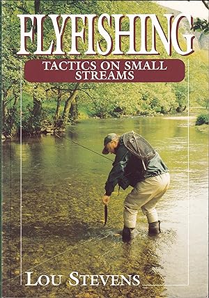Seller image for FLYFISHING TACTICS ON SMALL STREAMS. By Lou Stevens. for sale by Coch-y-Bonddu Books Ltd