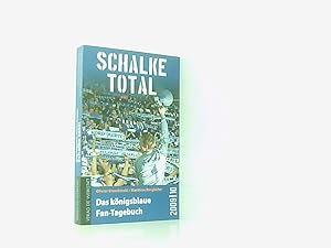 Imagen del vendedor de Schalke total: Das knigsblaue Fan-Tagebuch 2009/10 das knigsblaue Fan-Tagebuch 2009/10 a la venta por Book Broker