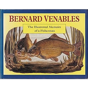 Seller image for BERNARD VENABLES: THE ILLUSTRATED MEMOIRS OF A FISHERMAN. for sale by Coch-y-Bonddu Books Ltd