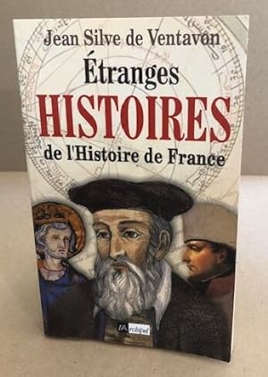 Etranges histoires de l'Histoire de France