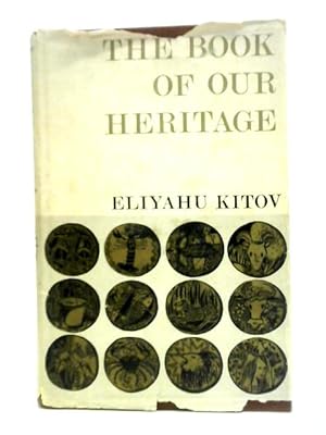 Bild des Verkufers fr The Book Of Our Heritage - The Jewish Year And Its Days Of Significance: Vol.I zum Verkauf von World of Rare Books