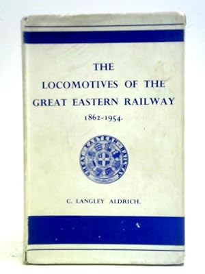 Bild des Verkufers fr The Locomotives of the Great Eastern Railway, 1862-1954 zum Verkauf von World of Rare Books