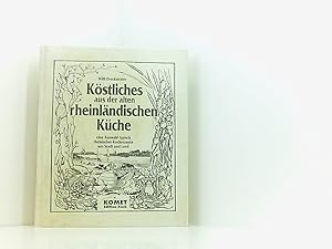 Seller image for Kstliches aus der alten rheinlndischen Kche. Eine Auswahl typisch rheinischer Kochrezepte aus Stadt und Land. for sale by Book Broker