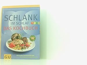 Seller image for Schlank-im-Schlaf - das Kochbuch: 150 Insulin-Trennkost-Rezepte fr morgens, mittags, abends [150 Insulin-Trennkost-Rezepte fr morgens, mittags, abends] for sale by Book Broker