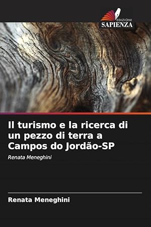 Bild des Verkufers fr Il turismo e la ricerca di un pezzo di terra a Campos do Jordo-SP zum Verkauf von moluna