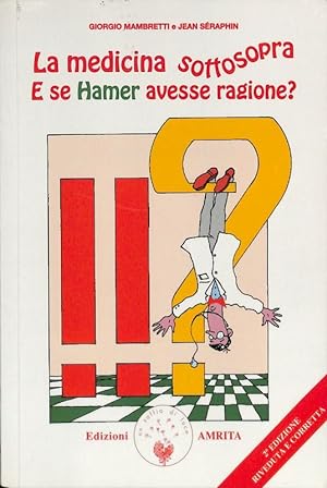 Seller image for La medicina sottosopra. E se Hamer avesse ragione? for sale by FolignoLibri