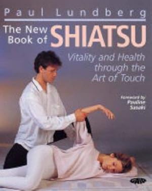 Bild des Verkufers fr The New Book of Shiatsu: Vitality and health through the art of touch zum Verkauf von WeBuyBooks