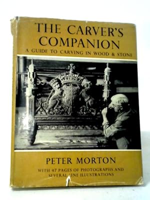Bild des Verkufers fr The Carver's Companion: A Guide To Carving In Wood And Stone zum Verkauf von World of Rare Books