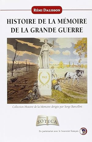 Bild des Verkufers fr Histoire de la Mmoire de la Grande Guerre zum Verkauf von Dmons et Merveilles