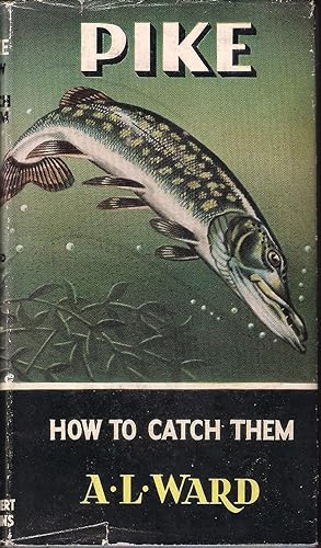 Seller image for PIKE: HOW TO CATCH THEM. By A.L. Ward. Series editor Kenneth Mansfield. for sale by Coch-y-Bonddu Books Ltd