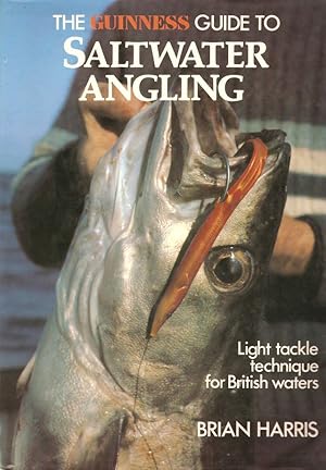 Seller image for THE GUINNESS GUIDE TO SALTWATER ANGLING: LIGHT TACKLE TECHNIQUE FOR BRITISH WATERS. By Brian Harris. for sale by Coch-y-Bonddu Books Ltd