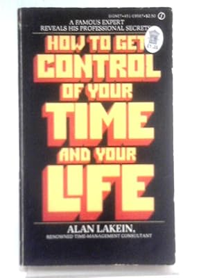 Image du vendeur pour How To Get Control Of Your Time And Your Life mis en vente par World of Rare Books
