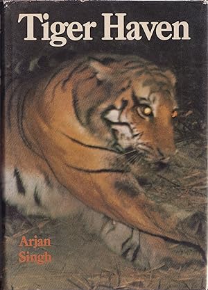 Seller image for TIGER HAVEN. By Arjan Singh. for sale by Coch-y-Bonddu Books Ltd