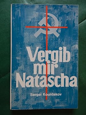 Seller image for Vergib mir Natascha for sale by Buchantiquariat Uwe Sticht, Einzelunter.