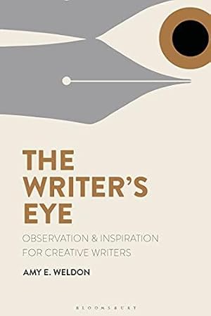 Seller image for The Writer's Eye: Observation and Inspiration for Creative Writers for sale by WeBuyBooks