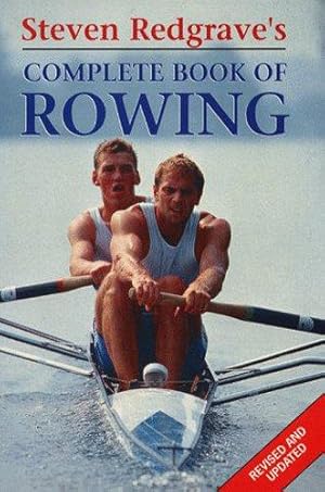 Image du vendeur pour Steven Redgrave's Complete Book of Rowing mis en vente par WeBuyBooks