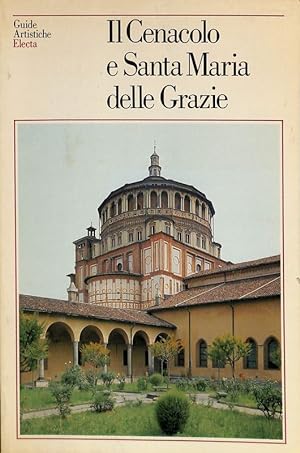Image du vendeur pour Il cenacolo e Santa Maria delle Grazie mis en vente par FolignoLibri