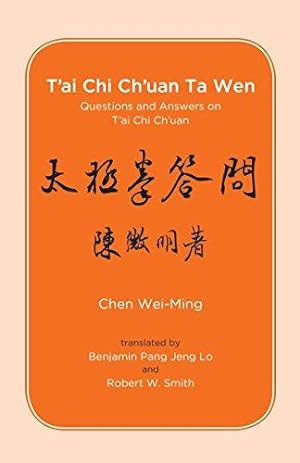 Immagine del venditore per T'ai Chi Ch'uan Ta Wen: Questions and Answers on T'ai Chi Ch'uan venduto da WeBuyBooks