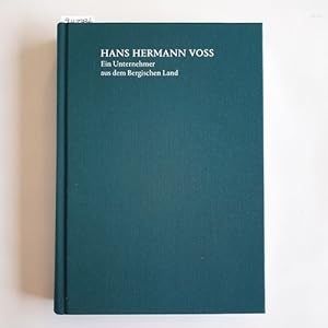 Bild des Verkufers fr Hans Hermann Voss : ein Unternehmer aus dem Bergischen Land zum Verkauf von Gebrauchtbcherlogistik  H.J. Lauterbach