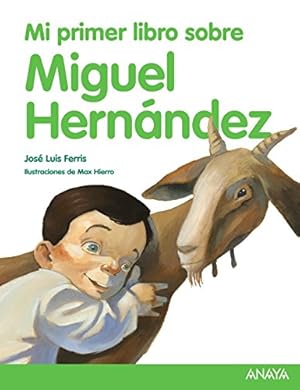 Image du vendeur pour Mi primer Libro sobre Miguel Hernndez Ilustraciones de Max Hierro mis en vente par La Librera, Iberoamerikan. Buchhandlung