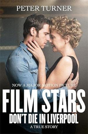 Seller image for Film Stars Don't Die in Liverpool: A True Story for sale by WeBuyBooks 2
