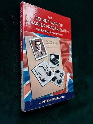 Bild des Verkufers fr The Secret War of Charles Fraser-Smith, The Real Q of World War II zum Verkauf von Crouch Rare Books