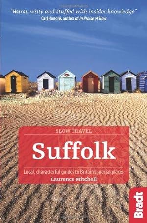 Seller image for Slow Suffolk: Local, characterful guides to Britain's Special Places (Bradt Travel Guides (Slow Travel series)) for sale by WeBuyBooks