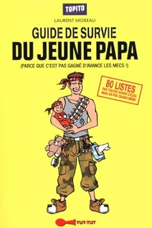 Seller image for Le guide de survie du jeune papa en 80 listes for sale by Dmons et Merveilles