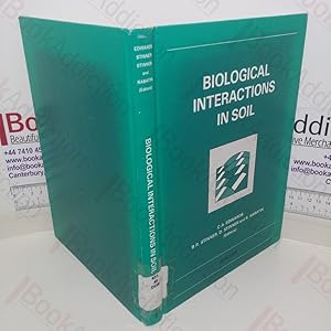 Biological Interactions in Soil: Proceedings of a Workshop on Interactions between Soil-Inhabitin...