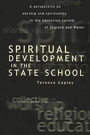 Seller image for Spiritual Development in the State School: Worship and Spirituality in the Education System of England and Wales (Philosophy and Religion): A . in the Education System of England and Wales for sale by WeBuyBooks