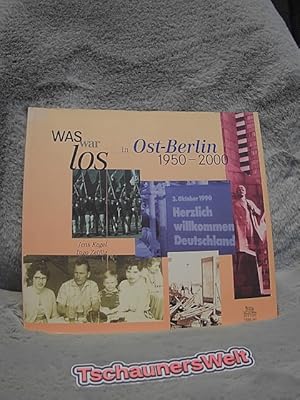 Was war los in Ost-Berlin 1952 - 2000. Jens Kegel ; Ingo Zeißig