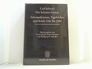 Seller image for Carl Schmitt. Der Schatten Gottes. Introspektionen, Tagebcher und Briefe 1921 bis 1924. for sale by Antiquariat Uwe Berg