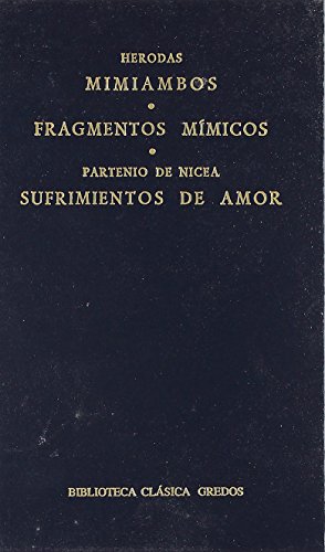 Bild des Verkufers fr Mimiambos / Fragmentos Mimicos (HERODAS) / Sufrimientos de Amor (PARTENIO DE NICEA) zum Verkauf von Librera Pramo