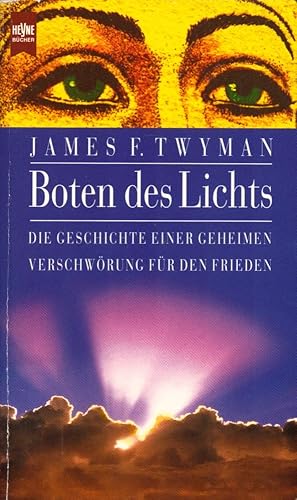 Boten des Lichts: Die Geschichte einer geheimen Verschwörung für den Frieden. (= Esoterisches Wis...