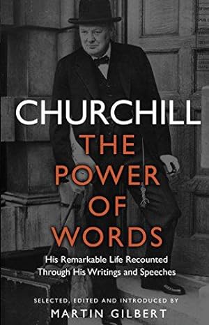 Seller image for Churchill: The Power of Words: His remarkable life recounted through his writings and speeches for sale by WeBuyBooks
