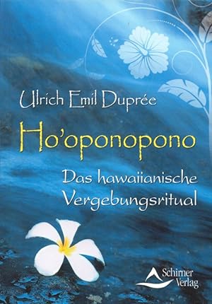Ho'oponopono: Das hawaiianische Vergebungsritual.