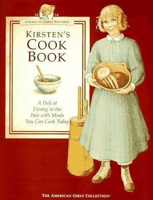 Seller image for Kirsten's Cookbook: A Peek at Dining in the Past With Meals You Can Cook Today (American Girl Collection) for sale by WeBuyBooks