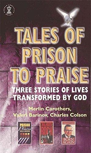 Bild des Verkufers fr Tales of Prison to Praise: Three Stories of Lives Transformed by God zum Verkauf von WeBuyBooks 2